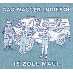 Gas Wasser Indiepop - 15 Zoll Maul