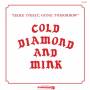 Cold Diamond & Mink - Here Today,Gone Tomorrow