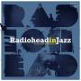 Various - Radiohead in Jazz