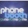 Phonebooth - By Me For Me Of Me
