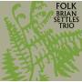 Brian Settles Trio - Folk