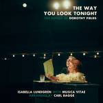 Isabella Lundgren / Carl Bagge / Musica Vitae - The Way You Look Tonight