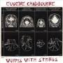 Eugene Chadbourne - Worms With Strings