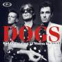 Dogs - End Of The Gang/I Wanna Be Loved