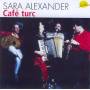 Sara Alexander - Caf turc