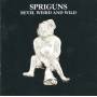 Spriguns - Revel,Weird And Wild (Remastered Ed.)
