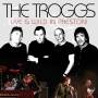 The Troggs - Live And Wild In Preston!