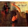 Jean-luc Cappozzo / Erwan Keravec - Air Brut