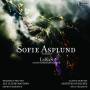 Sofie Asplund / Lunds Kammarsolister - Les Illuminations-Ariettes oublies