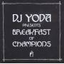 DJ Yoda - Presents..Breakfast of Champions