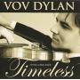 vov Dylan - Timeless