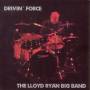 Lloyd Ryan Big Band - Drivin' Force