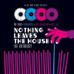 Various - Nothing Leaves The House - The Anthology