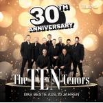 The Ten Tenors - 30th Anniversary:Das Beste aus 30 Jahren