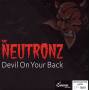 Neutronz - Devil On Your Back