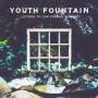 Youth Fountain - Letters to Our Former Selves