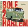 Bole 2 Harlem - Duke Mushroom Presents: Bole 2 Harlem 1