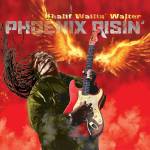 Khalif Wailin' Walter - Phoenix Risin'