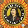 Nay Nay - Hey Hey Let's Play