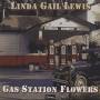 Linda Gail Lewis - Gas Station Flowers