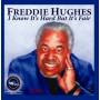 Freddie Hughes - I Know It's Hard But It's Fair