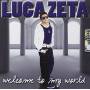 Luca Zeta - Welcome To My World