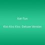 Kat-tun - Kiss Kiss Kiss: Deluxe Version