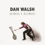 Dan Walsh - Incidents & Accidents