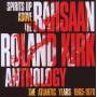 Rahsaan Kirk Roland - Spirits Up Above-The Atlantic Years 1965-1976
