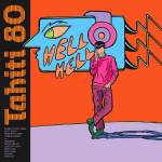 Tahiti 80 - Hello, Hello