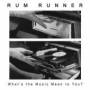 Rum Runner - What's The Music Mean To You