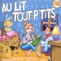 Top Des Tout P'tits - Au Lit Les Tout P'tits