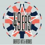 49ers - Greatest Hits & Remixes