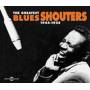 Various Artist - The Greatest Blues Shouters 1944-1955