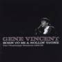 Gene Vincent - Born To Be A Rollin Stone