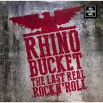 Rhino Bucket - The Last Real Rock N'Roll (Clear Vinyl)