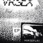 VR Sex - Horseplay EP (LTD. Clear Vinyl)