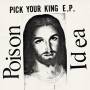 Poison Idea - PICK YOUR KING (ltd ed.col.vinyl)