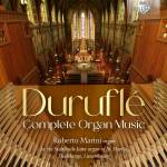 Roberto Marini - Durufle:Complete Organ Music