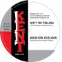 Houston Outlaws - Ain't No Telling (7inch Single)