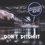 Greyhound's Washboard Band - Don't Ditch It
