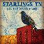 TN Starlings - All the Good Times