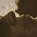 Hugo Race Fatalists - I Made It All Up For You (180g)