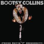 Bootsy Collins - Fresh Outta 'P' University(2025 Remaster)