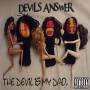 Devils Answer - The Devil Is My Dad