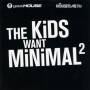 KIDS WANT MINIMAL - The Kids Want Minimal II