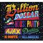 V / A - Billion Dollar House Party - Mixed By Ajax, Deekline, K Note Feat. Killaqueenz