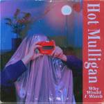 Hot Mulligan - Why Would I Watch (Laguna Coloured Vinyl LP)