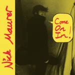 Nick Maurer - Come on in!