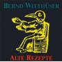 Bernd Witthser - Alte Rezepte